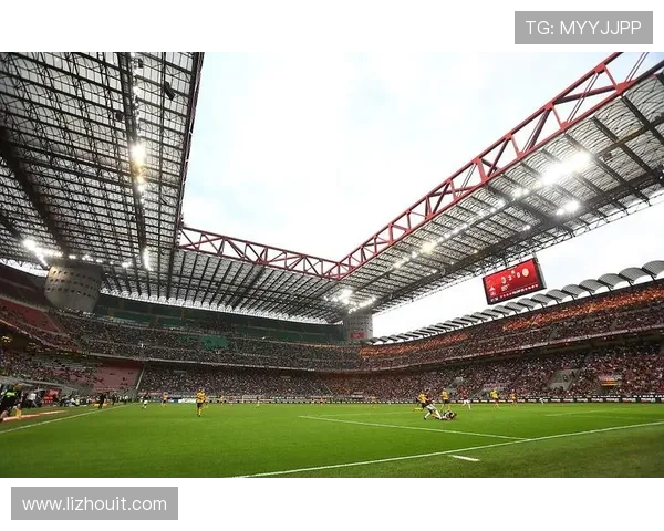 圣西罗球场见证米兰德比百年风云与欧洲足球荣耀史诗传奇殿堂不朽